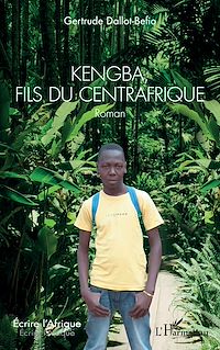 Télécharger le livre :  Kengba, fils du Centrafrique
