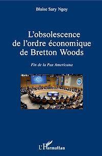 Télécharger le livre :  L'obsolescence de l'ordre économique de Bretton Woods