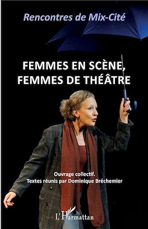Téléchargez le livre :  Femmes en scène, femmes de théâtre