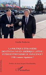 Télécharger le livre :  La politique étrangère des Etats-Unis en Amérique Latine : interventionnisme ou influence ?