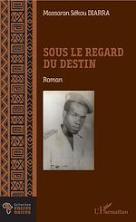 Télécharger le livre :  Sous le regard du destin