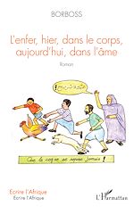 Télécharger le livre :  L'enfer, hier, dans les corps, aujourd'hui, dans l'âme