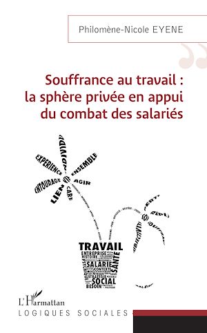Téléchargez le livre :  Souffrance au travail : la sphère privée en appui du combat des salariés