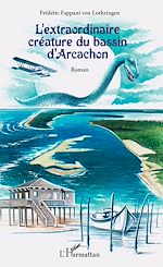 Télécharger le livre :  L'extraordinaire créature du bassin d'Arcachon
