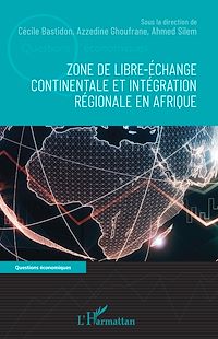 Télécharger le livre :  Zone de libre-échange continentale et intégration régionale en Afrique