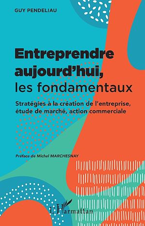 Téléchargez le livre :  Entreprendre aujourd'hui, les fondamentaux