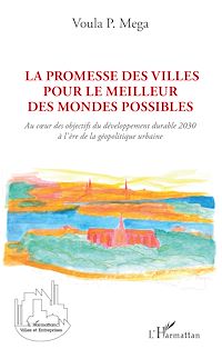 Télécharger le livre :  La promesse des villes pour le meilleur des mondes possibles