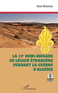 Télécharger le livre :  La 13e demi-brigade de la Légion étrangère pendant la guerre d'Algérie