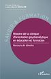 Télécharger le livre :  Histoire de la clinique d'orientation psychanalytique en éducation et formation