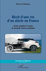 Download this eBook Récit d'une vie d'un siècle en France