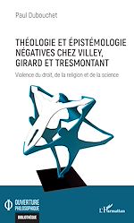 Télécharger le livre :  Théologie et épistémologie négatives chez Villey, Girard et Tresmontant