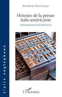 Télécharger le livre :  Histoire de la presse italo-américaine