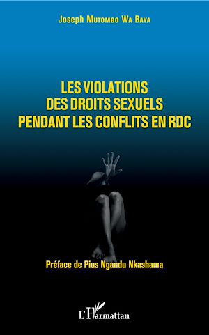 Téléchargez le livre :  Les violations des droits sexuels pendant les conflits en RDC