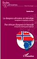 Télécharger le livre :  La diaspora africaine en Norvège. Immigration et intégration en Europe