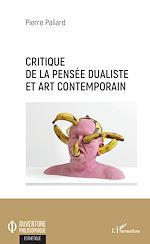 Télécharger le livre :  Critique de la pensée dualiste et art contemporain