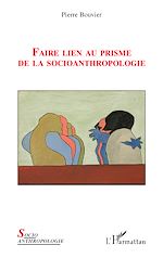 Télécharger le livre :  Faire lien au prisme de la socioanthropologie