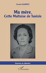 Download this eBook Ma mère, cette Maltaise de Tunisie