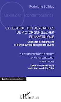 Télécharger le livre :  La destruction des statues de Victor Schoelcher en Martinique