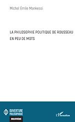 Télécharger le livre :  La philosophie politique de Rousseau en peu de mots