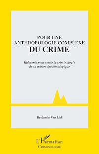 Télécharger le livre :  Pour une anthropologie complexe du crime
