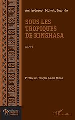 Télécharger le livre :  Sous les tropiques de Kinshasa. Récits