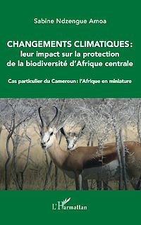 Télécharger le livre :  Changements climatiques : leur impact sur la protection de la biodiversité d'Afrique centrale