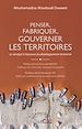 Télécharger le livre :  Penser, fabriquer, gouverner les territoires