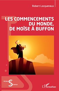 Télécharger le livre :  Les commencements du monde, de Moïse à Buffon