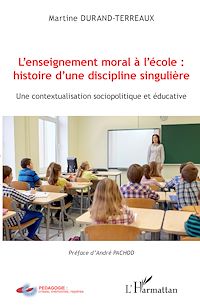 Télécharger le livre :  L'enseignement moral à l'école : histoire d'une discipline singulière