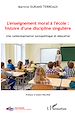 Télécharger le livre :  L'enseignement moral à l'école : histoire d'une discipline singulière