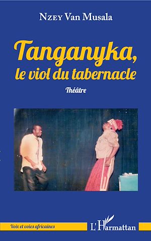 Téléchargez le livre :  Tanganyka, le viol du tabernacle