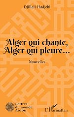 Télécharger le livre :  Alger qui chante, Alger qui pleure...