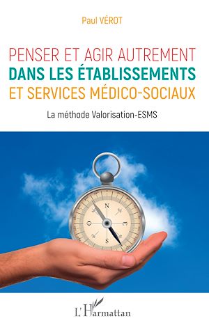 Téléchargez le livre :  Penser et agir autrement dans les établissements et services médico-sociaux