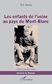 Télécharger le livre :  Les enfants de l'usine au pays du Mont-Blanc