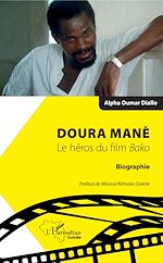 Télécharger le livre :  Doura Manè. Le héros du film<em> Bako</em>