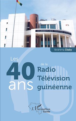 Téléchargez le livre :  Les 40 ans de la Radio Télévision guinéenne