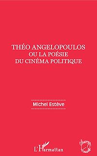 Télécharger le livre :  Théo Angelopoulos ou la poésie du cinéma politique