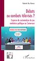Télécharger le livre :  Débats ou combats télévisés ?