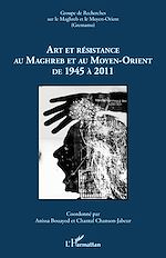 Télécharger le livre :  Art et résistance au Maghreb et au Moyen-Orient de 1945 à 2011