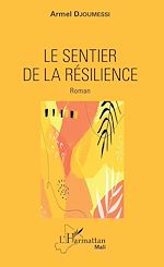 Télécharger le livre :  Le sentier de la résilience. Roman