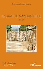 Télécharger le livre :  Les amies de Marie-Madeleine. Récit