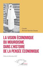 Télécharger le livre :  La vision économique du mouridisme dans l'histoire de la pensée économique