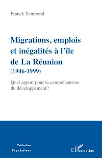 Télécharger le livre :  Migrations, emplois et inégalités à l'île de La Réunion (1946-1999)