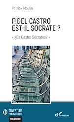 Télécharger le livre :  Fidel Castro est-il Socrate ?