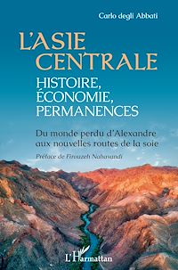 Télécharger le livre :  L'Asie centrale : histoire, économie, permanences