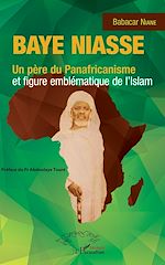 Télécharger le livre :  Baye Niasse. Un père du Panafricanisme et figure emblématique de l'islam