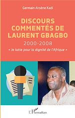 Télécharger le livre :  Discours commentés de Laurent Gbagbo 2000-2008