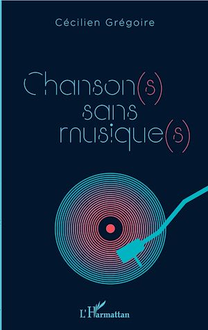 Téléchargez le livre :  Chanson(s) sans musique(s)