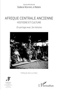 Télécharger le livre :  Afrique centrale ancienne. Histoire et culture