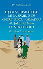 Télécharger le livre :  Esquisse historique de la famille de Chérif Sidou Ahmadou Al Jalil Aidara de 1820 à nos jours